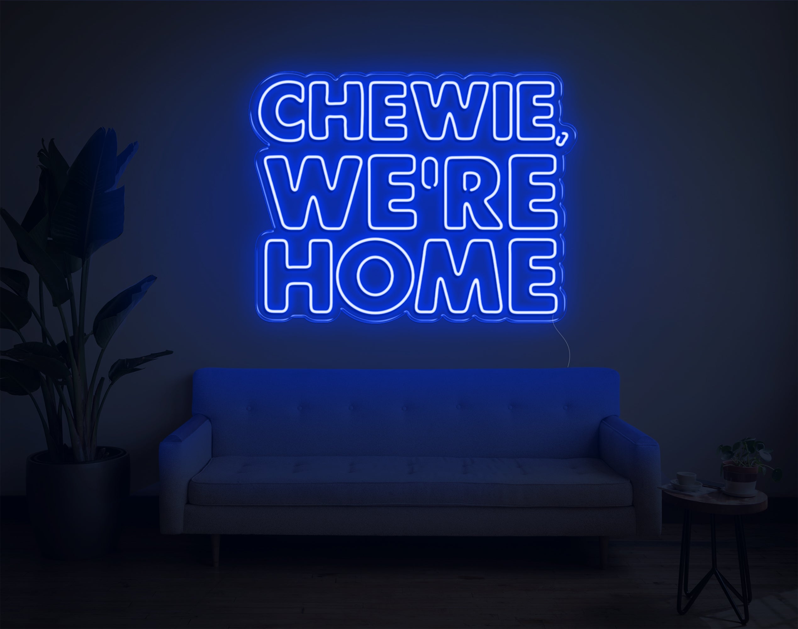 Chewie, We're Home LED Neon Sign