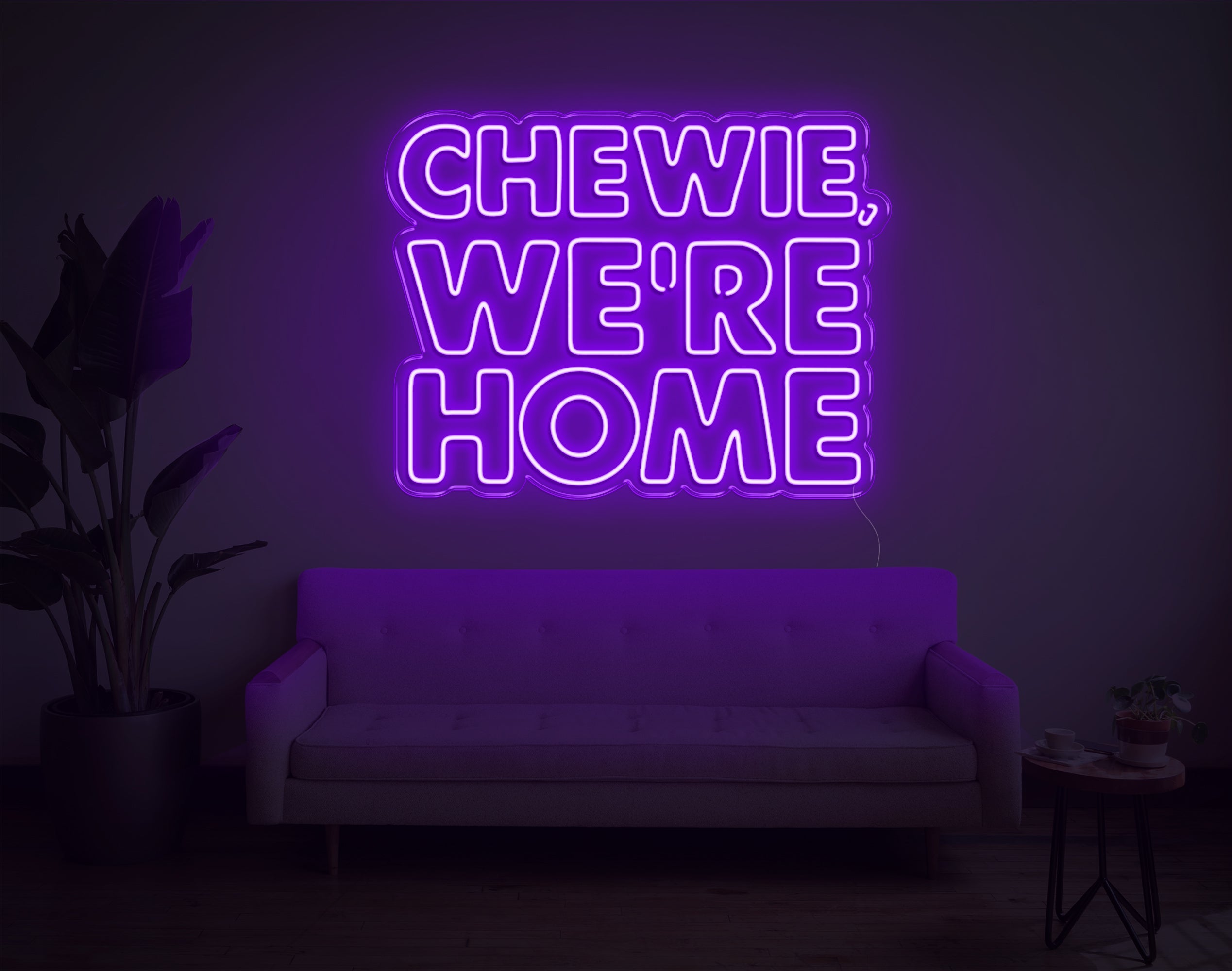 Chewie, We're Home LED Neon Sign