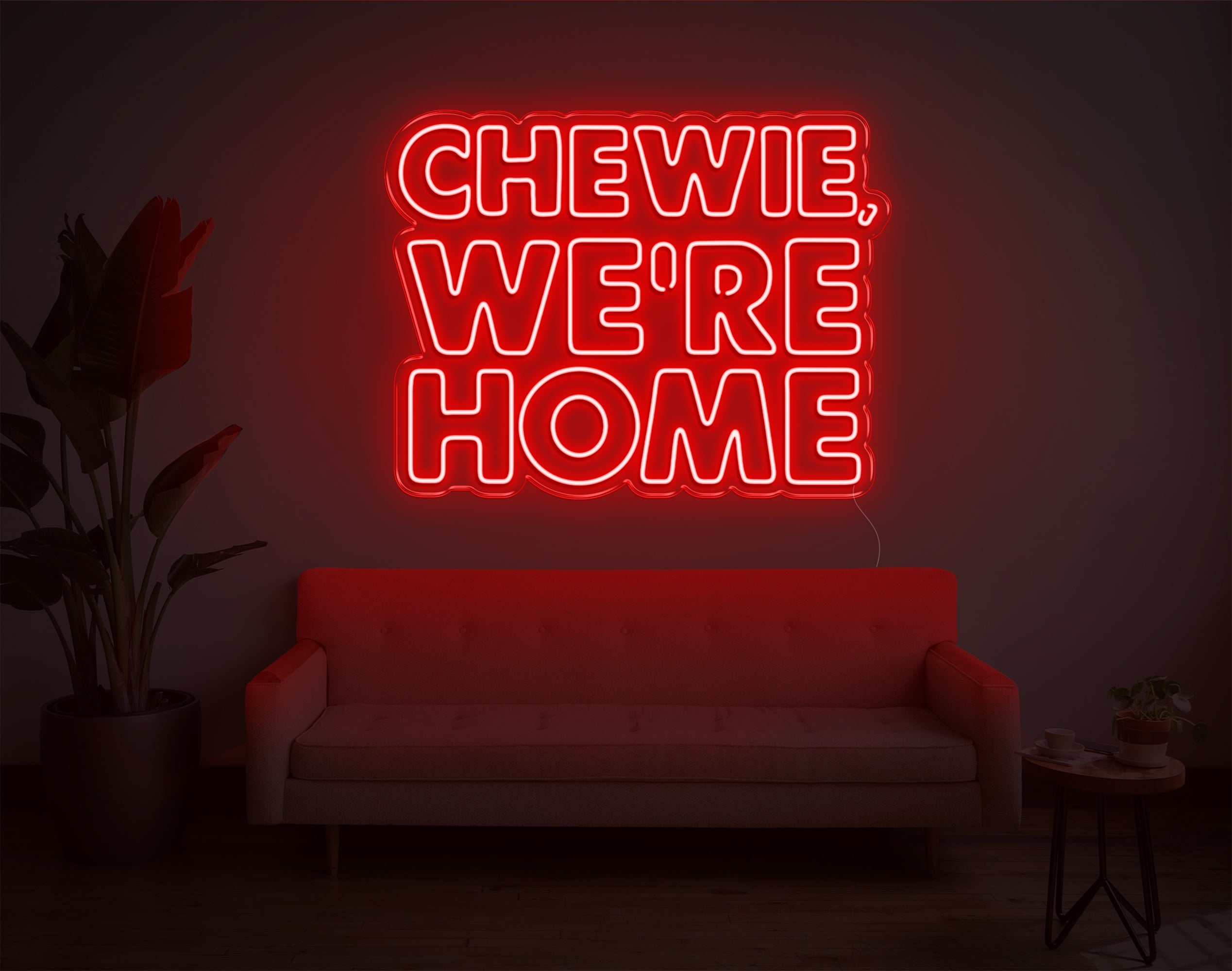 Chewie, We're Home LED Neon Sign