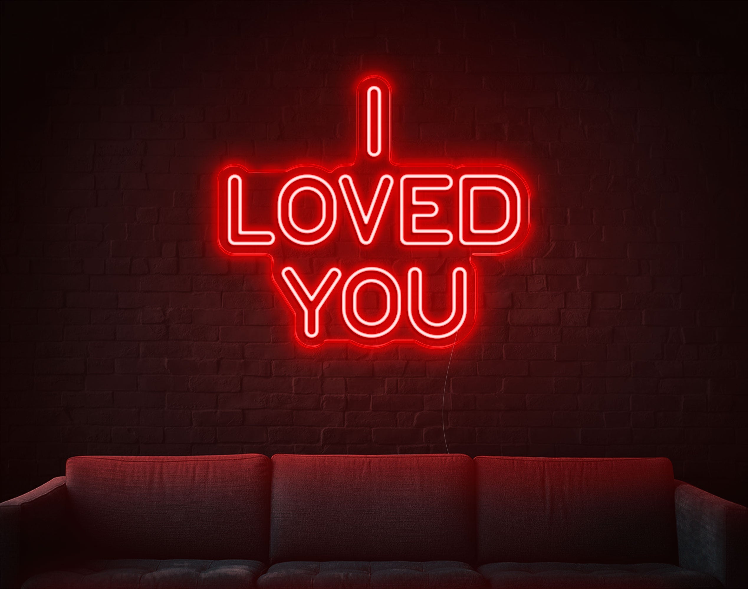 I Loved You LED Neon Sign