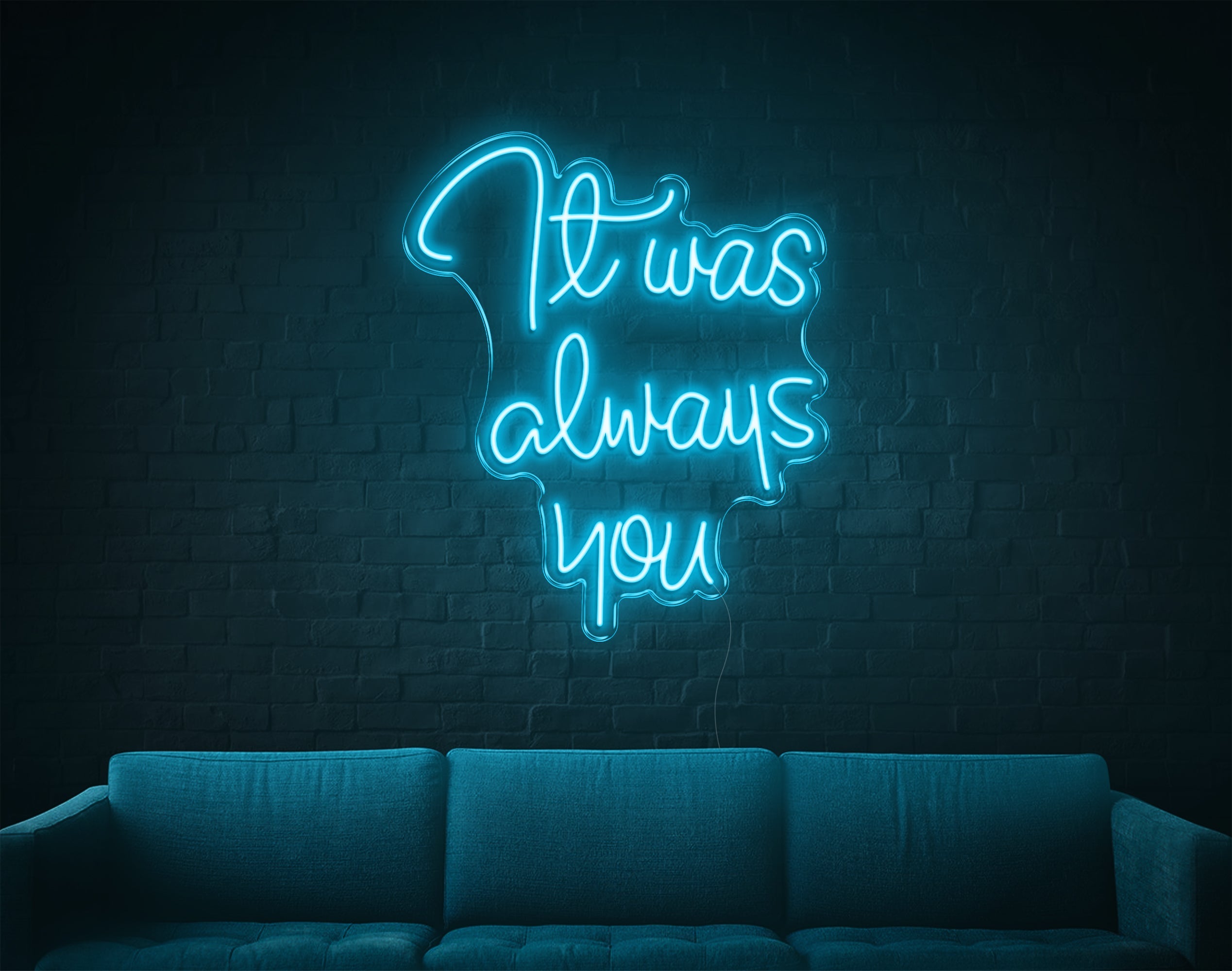 It Was Always You LED Neon Sign