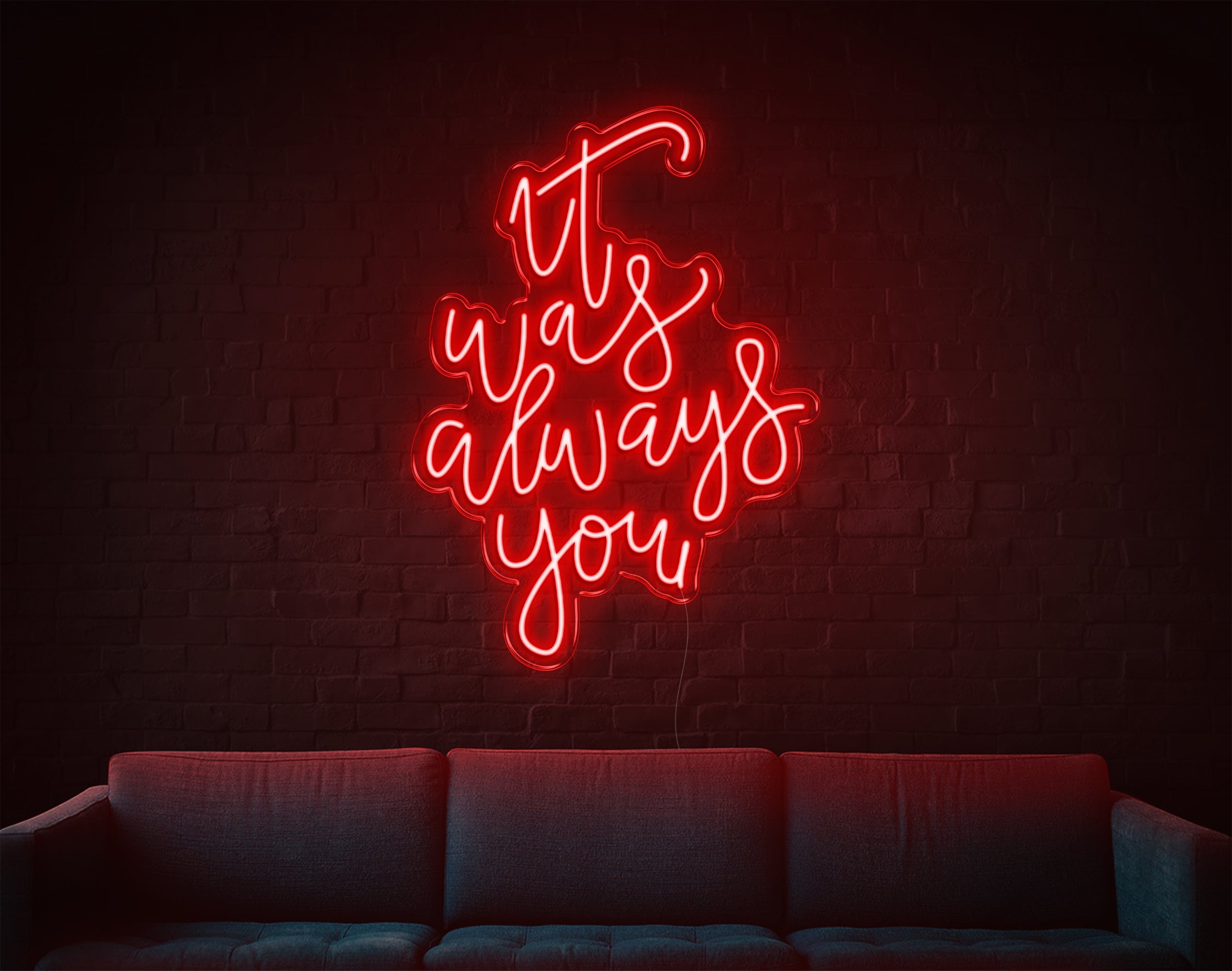 It Was Always You V2 LED Neon Sign