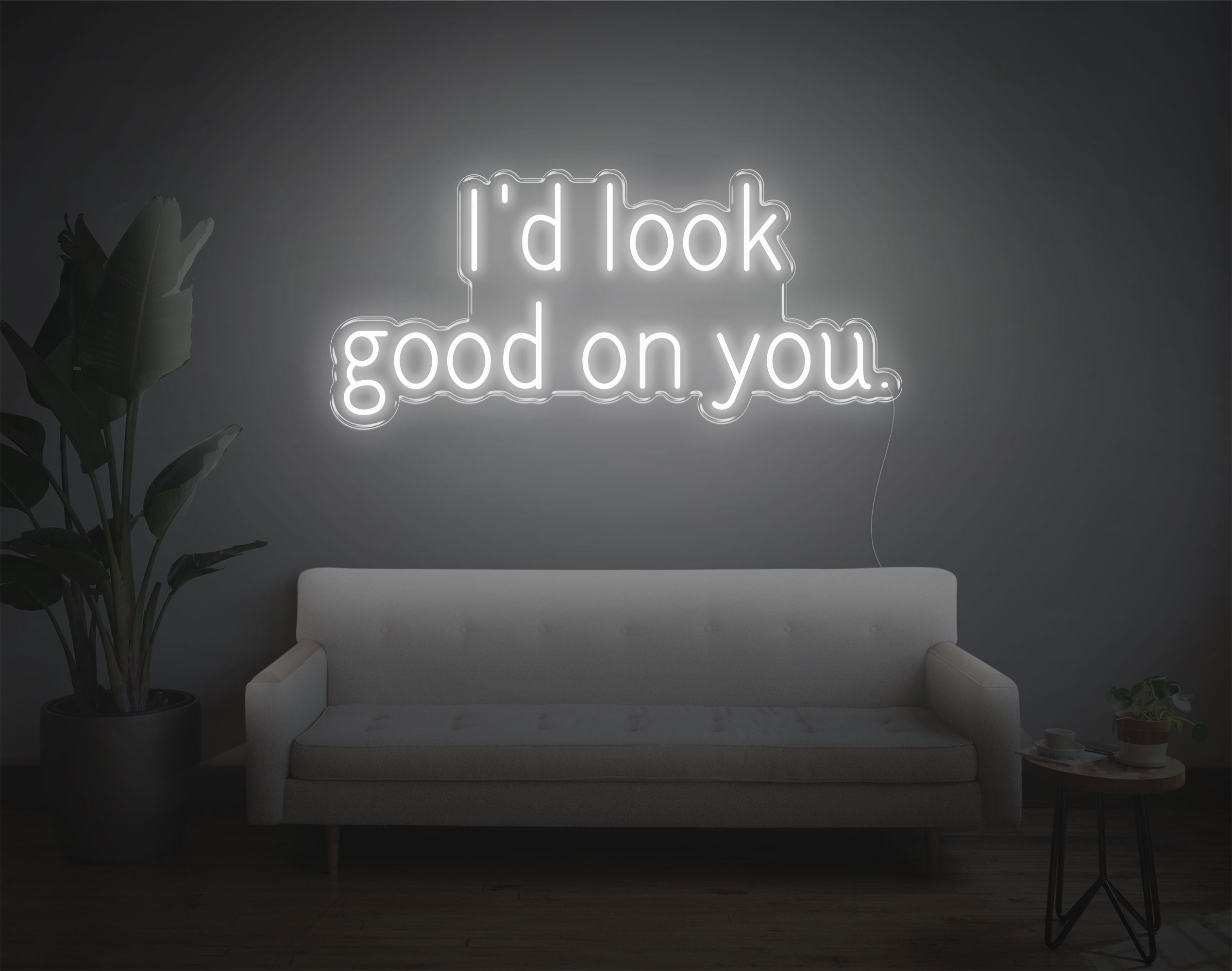 I'D Look Good On You LED Neon Sign