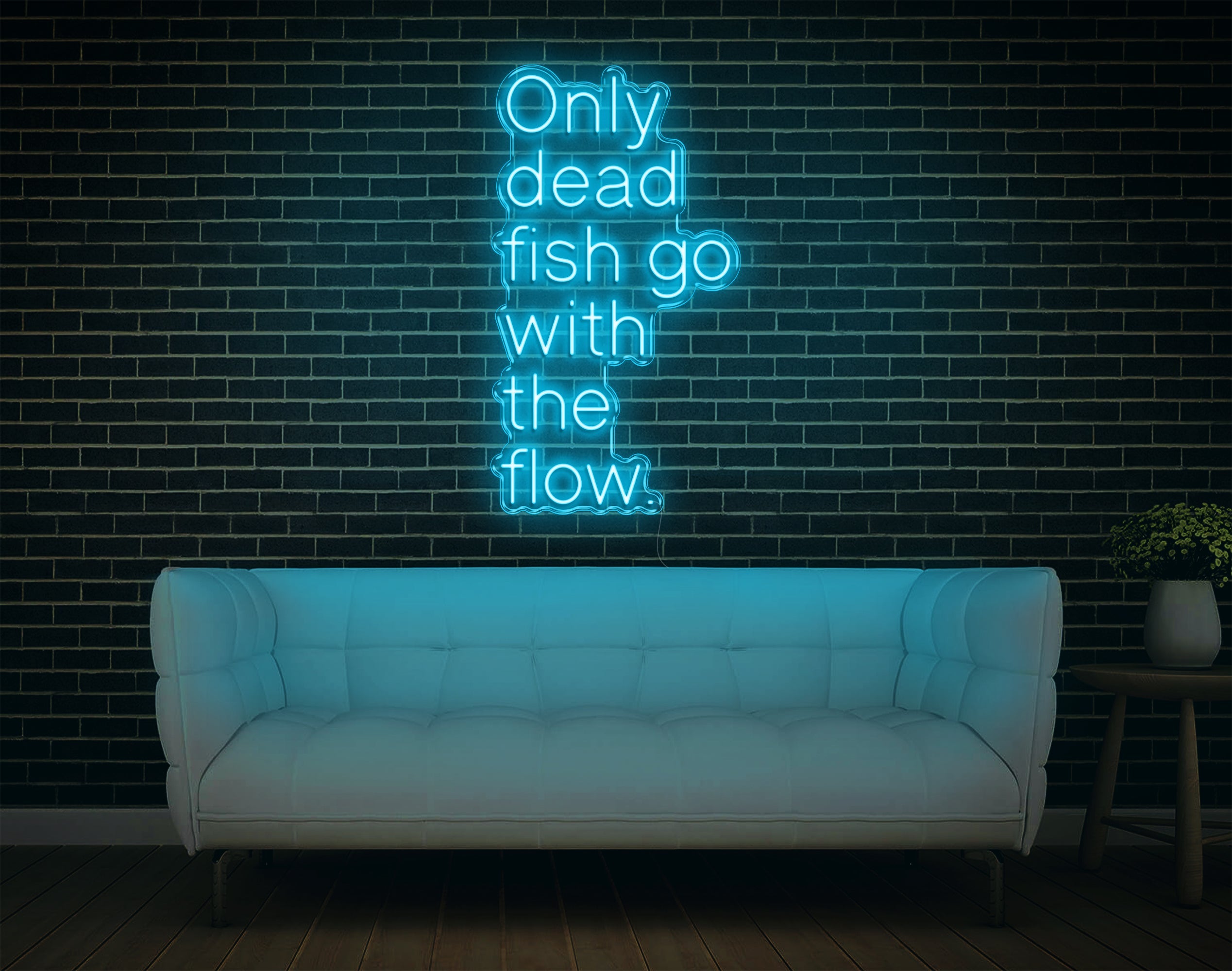 Only Dead Fish Go With The Flow LED Neon Sign