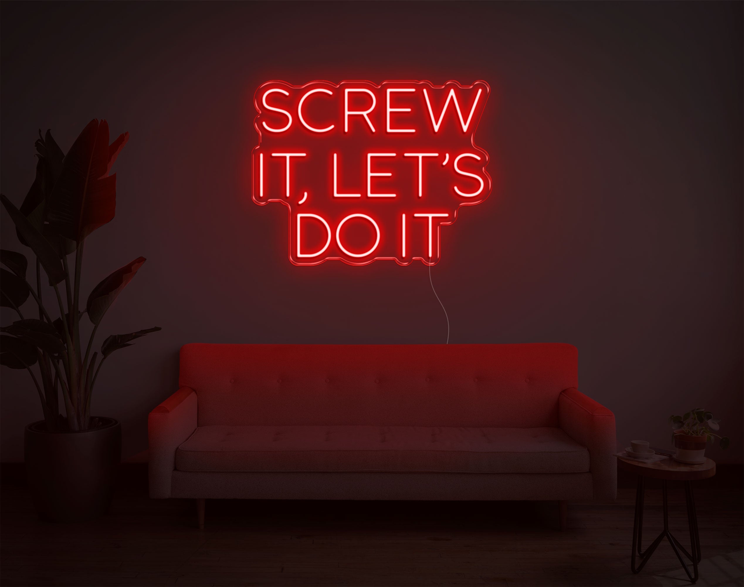 Screw It Let'S Do It LED Neon Sign