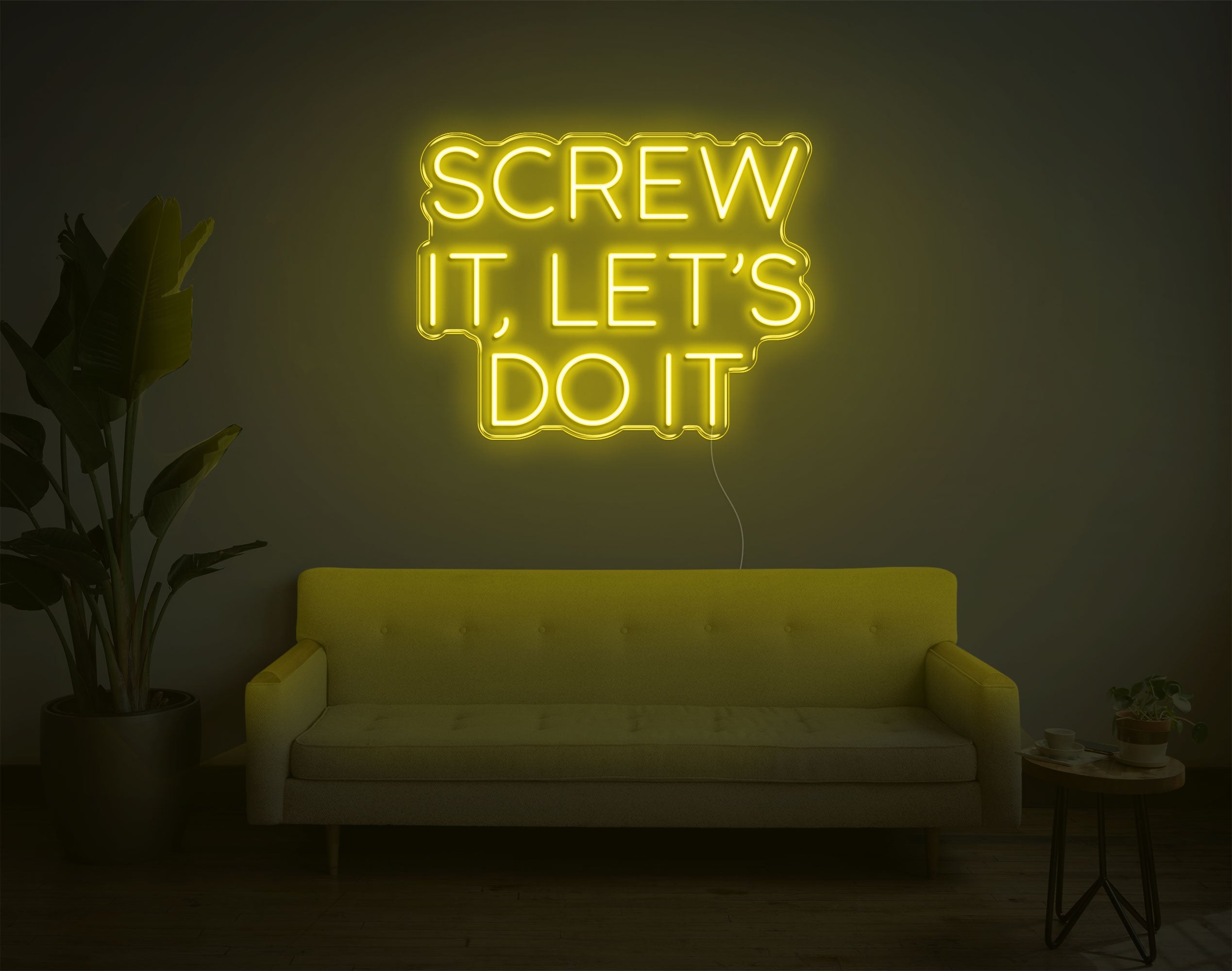 Screw It Let'S Do It LED Neon Sign