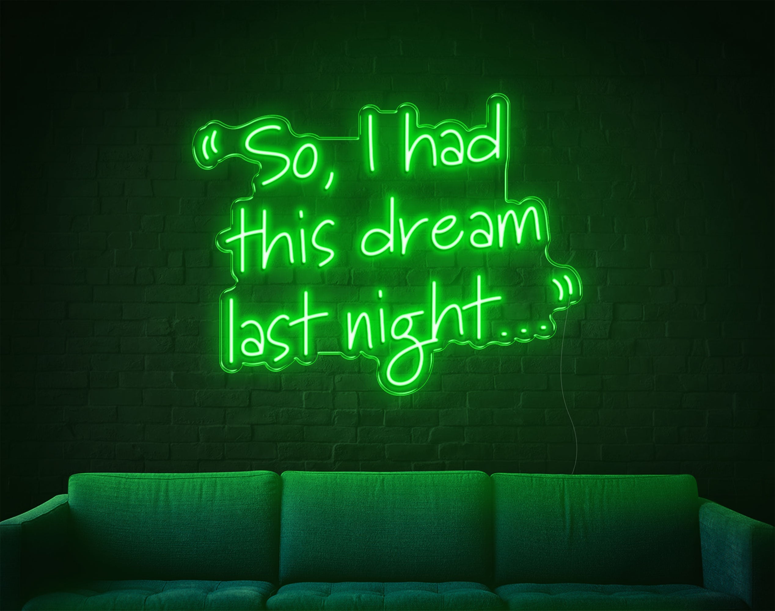 So, I Had This Dream Last Night LED Neon Sign