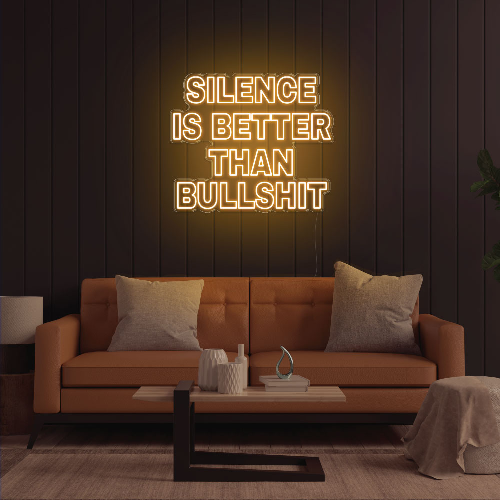 Silence Is Better Than Bullshit LED Neon Sign