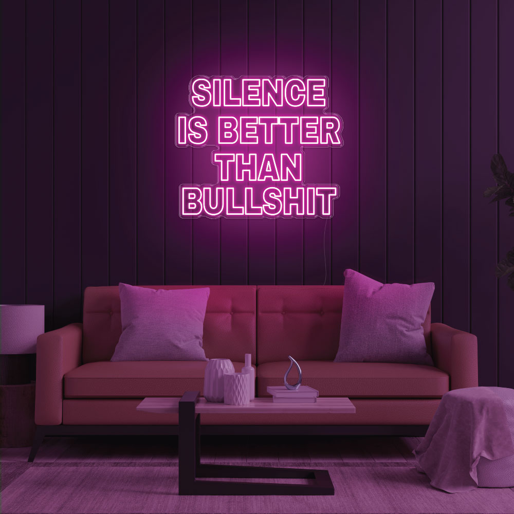 Silence Is Better Than Bullshit LED Neon Sign