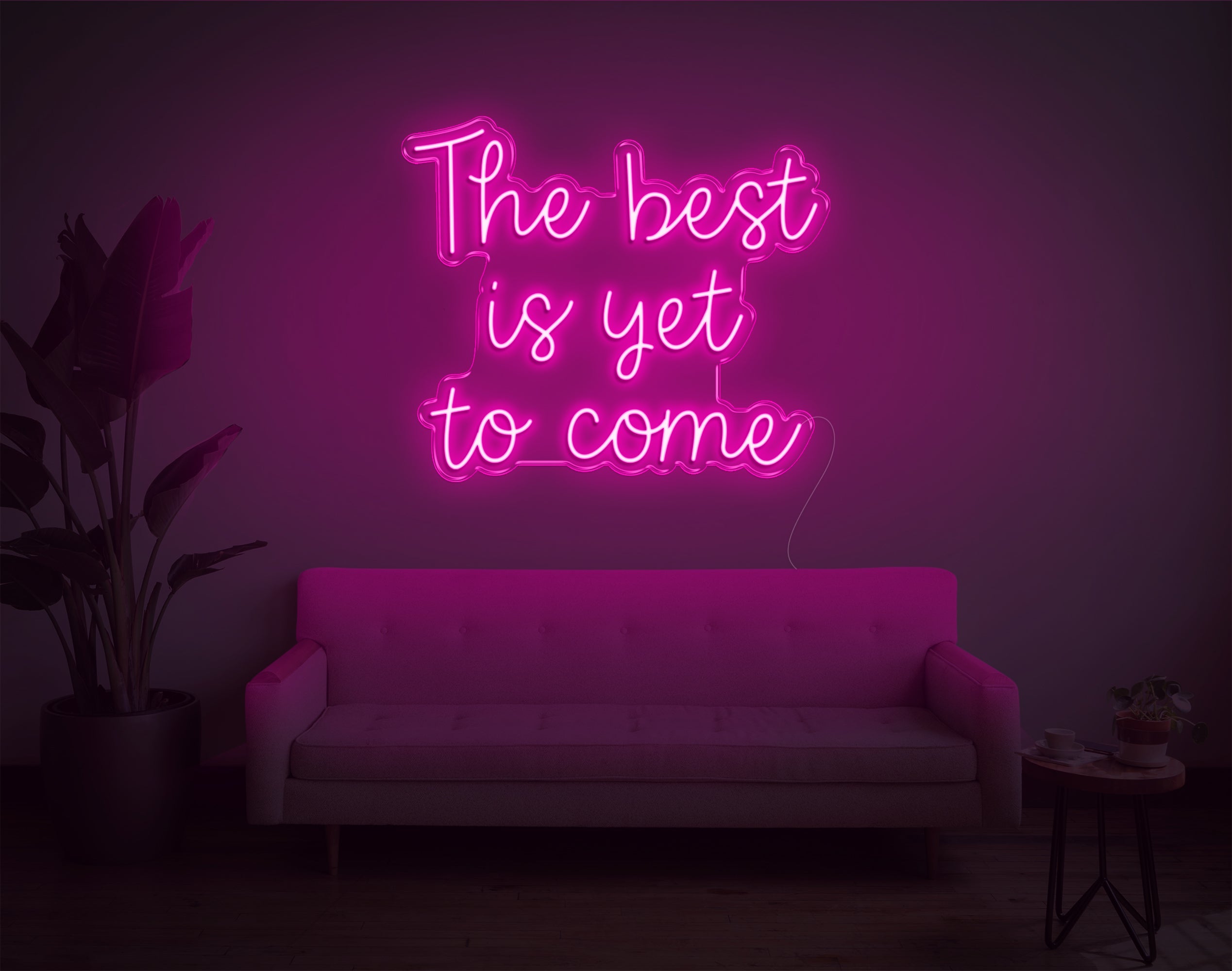 The Best Is Yet To Come V1 LED Neon Sign