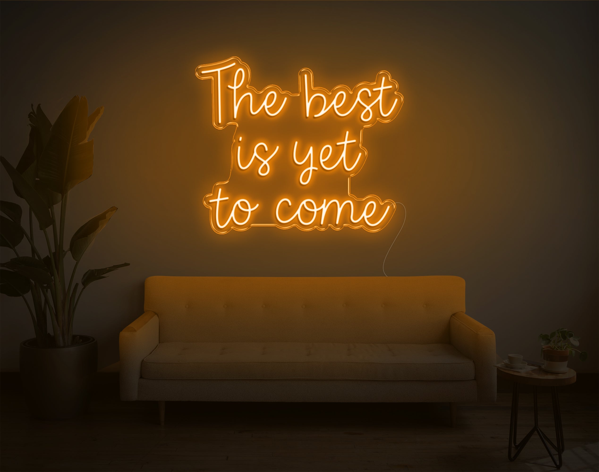 The Best Is Yet To Come V1 LED Neon Sign