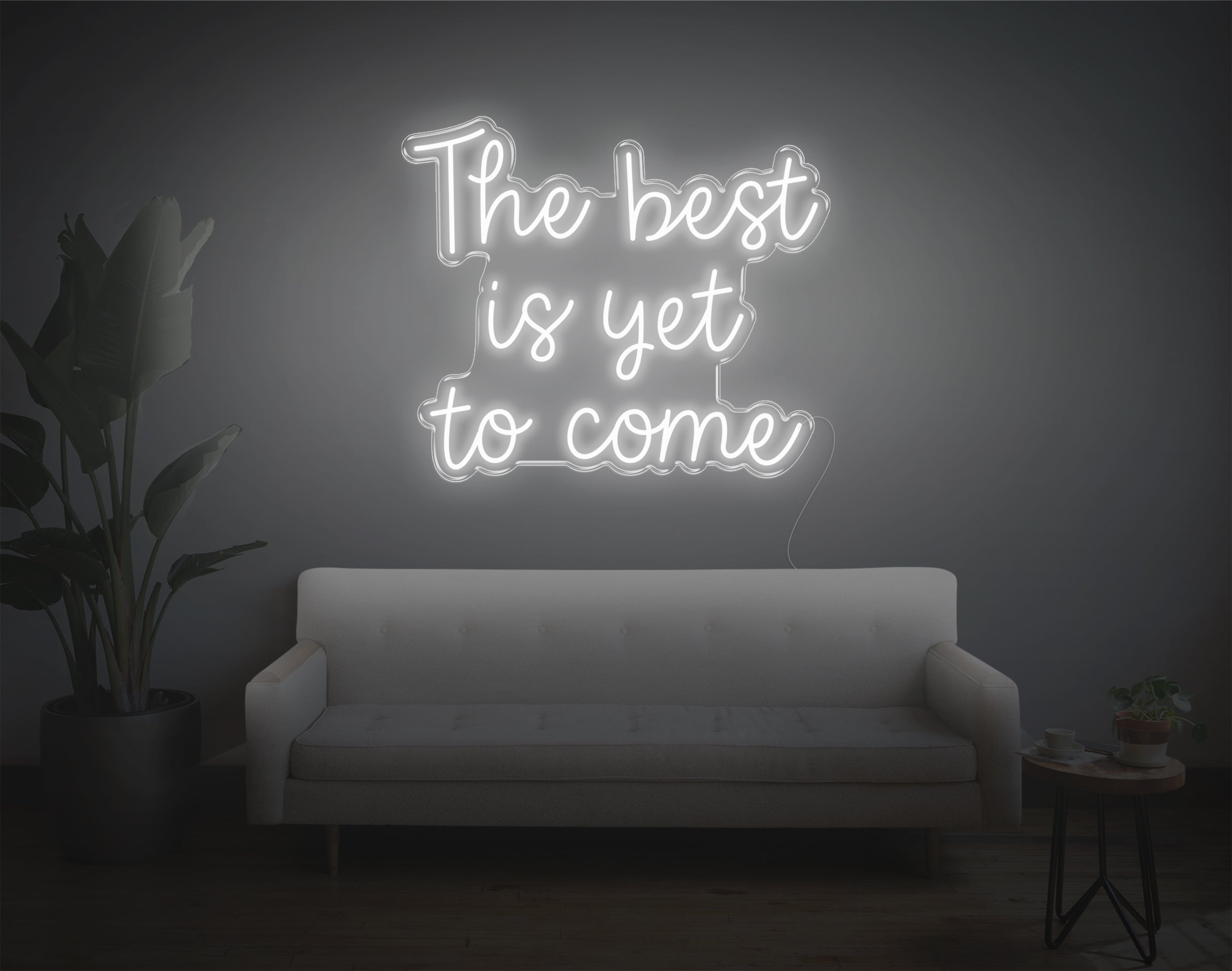 The Best Is Yet To Come V1 LED Neon Sign