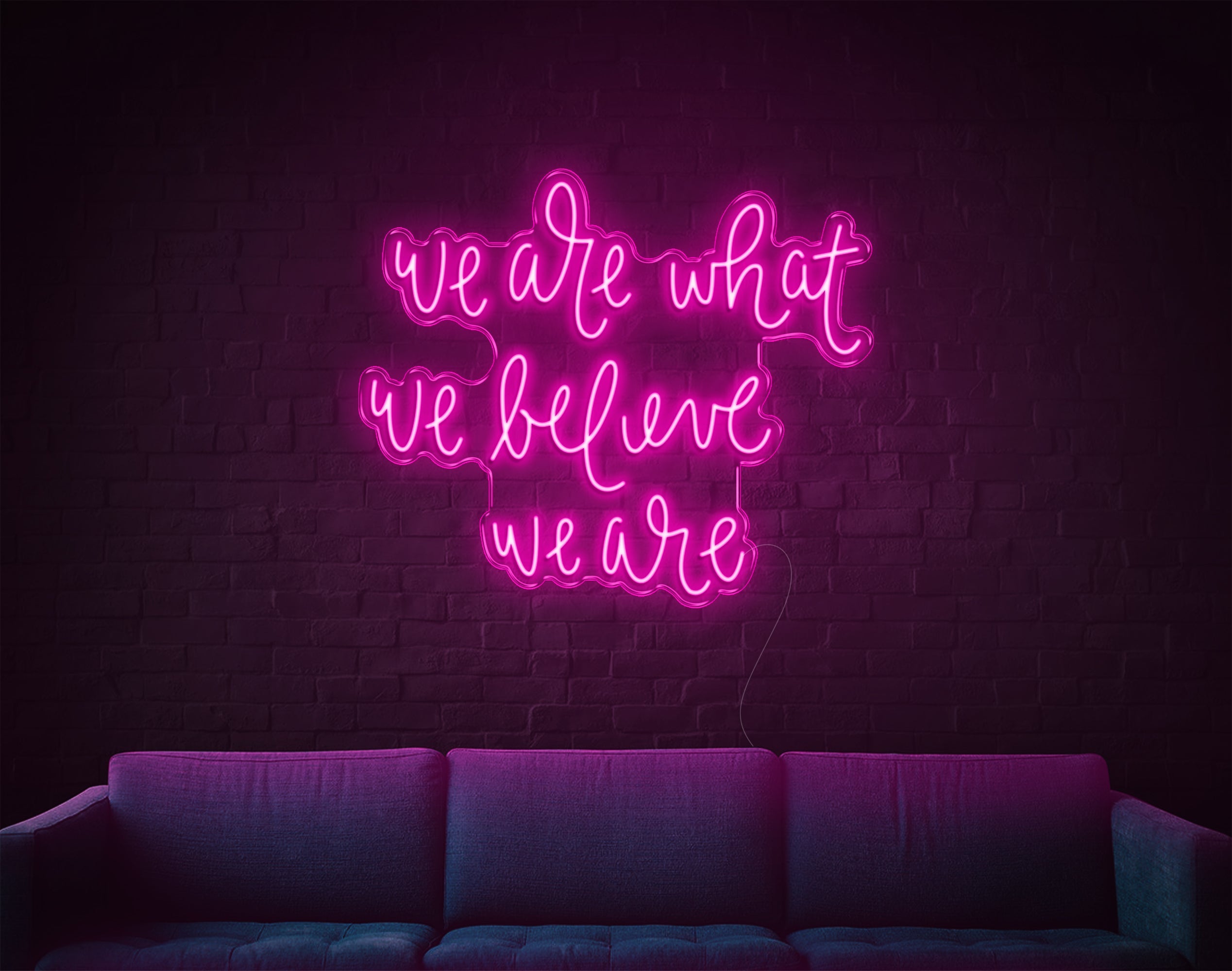 We Are What We Are LED Neon Sign