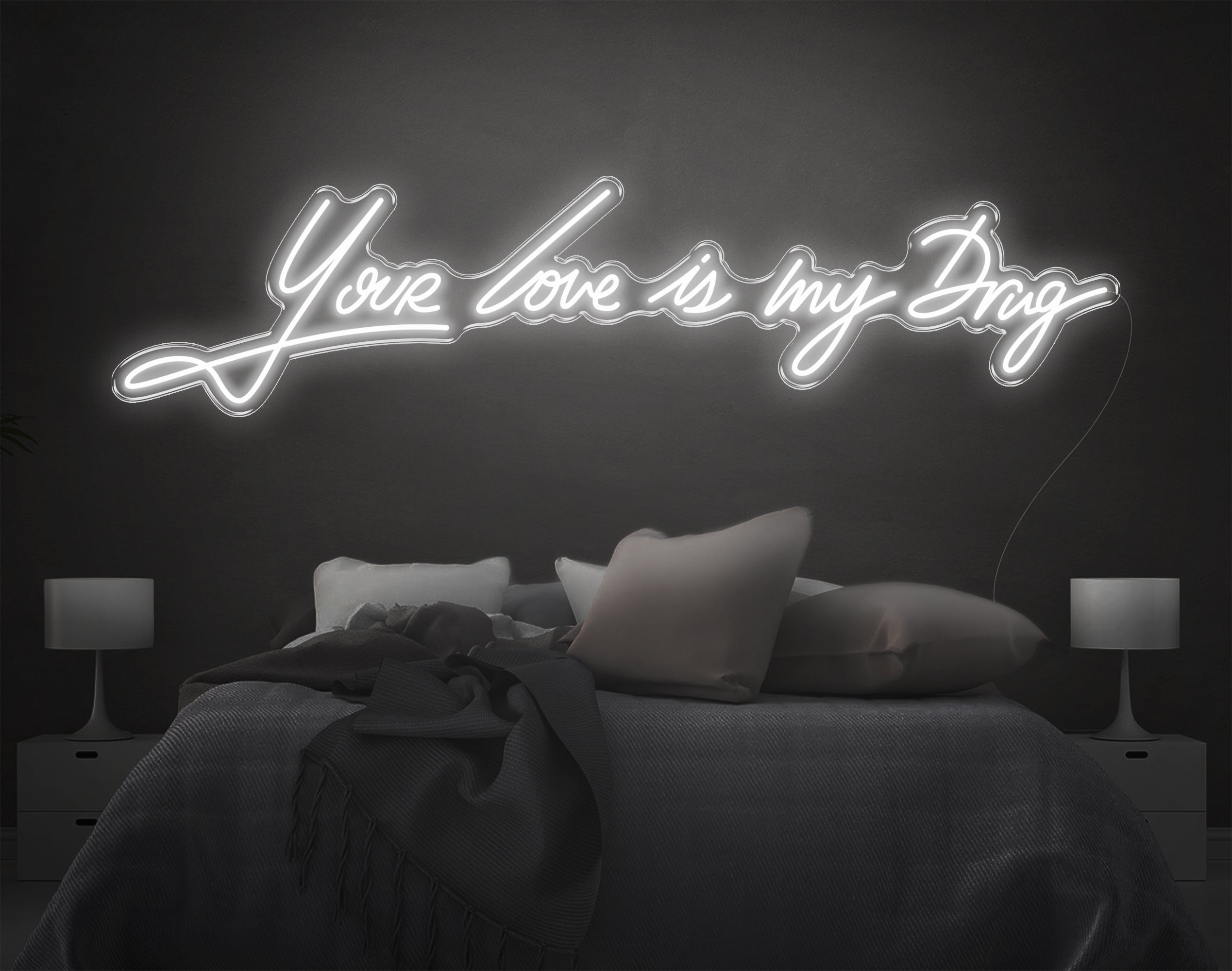 Your Love Is My Drug LED Neon Sign