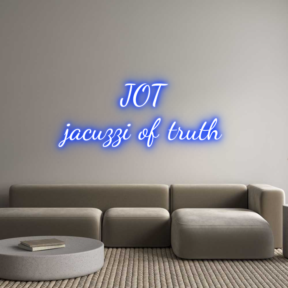 Custom Neon Text - JOT
jacuzzi ...