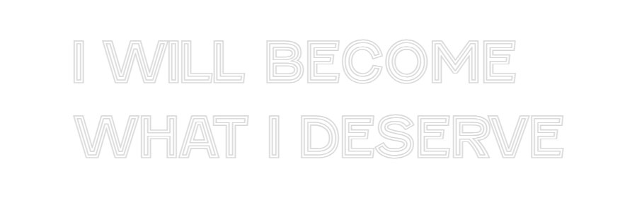 Custom Neon Text - I will become...