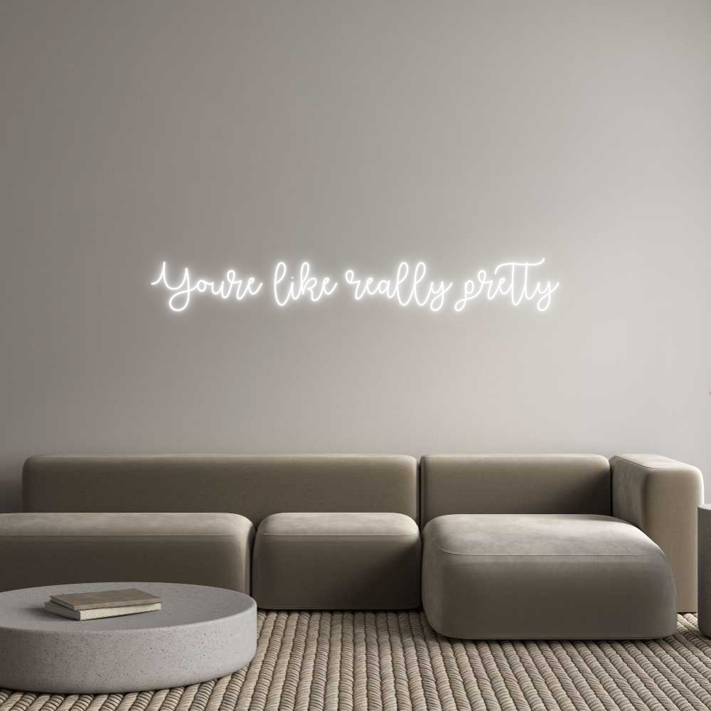 Custom Neon Text - Youre like re...