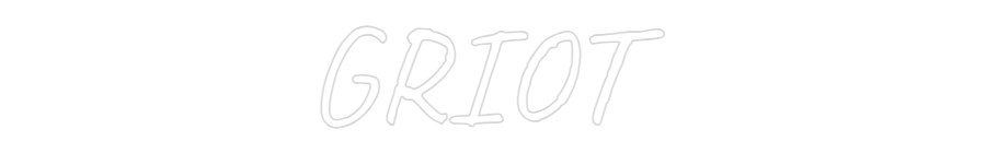 Custom Neon Text - GRIOT