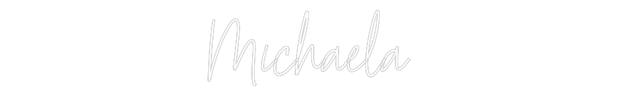 Custom Neon Text - Michaela