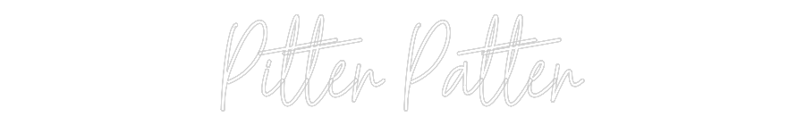 Custom Neon Text - Pitter Patter