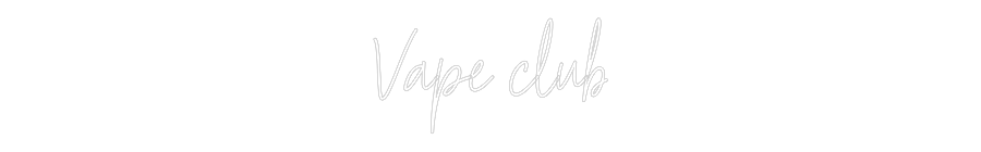 Custom Neon Text - Vape club