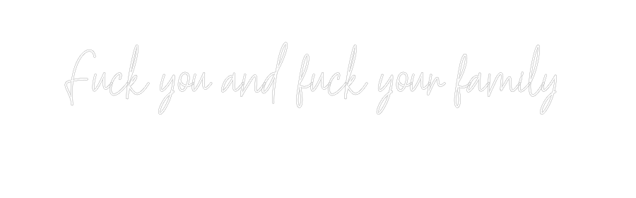 Custom Neon Text - Fuck you and ...