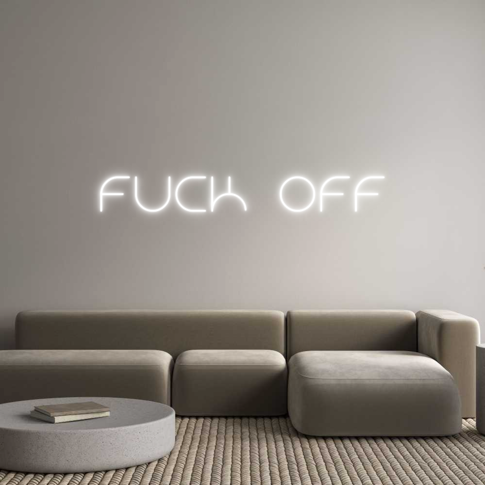 Custom Neon Text - FUCK OFF