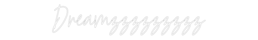 Custom Neon Text - Dreamzzzzzzzzz
