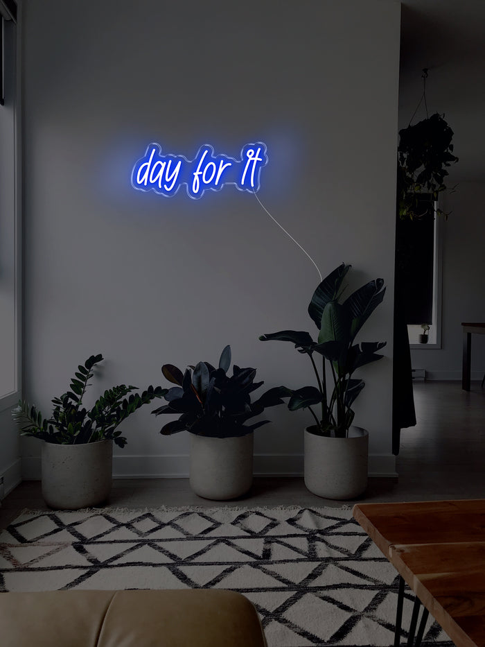 Day for it LED Neon sign