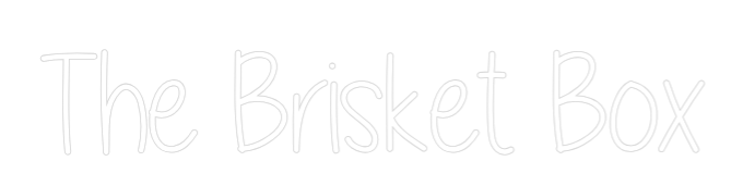 Custom Neon Text - The Brisket Box