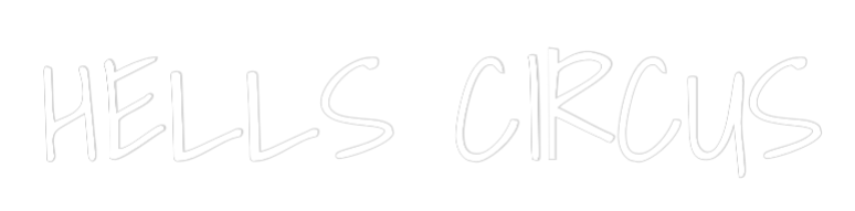 Custom Neon Text - HELLS CIRCUS