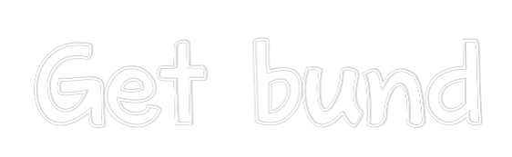 Custom Neon Text - Get bund