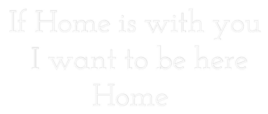 Custom Neon Text - If Home is wi...