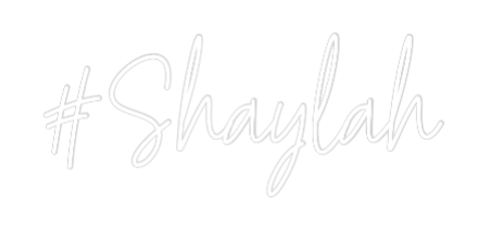 Custom Neon Text - #Shaylah