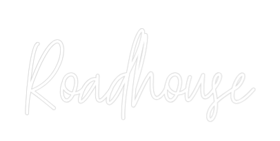 Custom Neon Text - Roadhouse