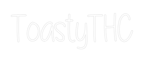 Custom Neon Text - ToastyTHC