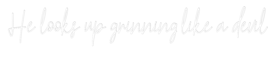 Custom Neon Text - He looks up g...