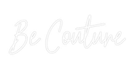 Custom Neon Text - Be Couture