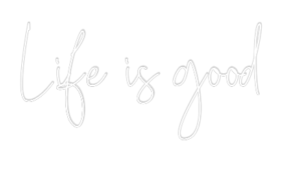 Custom Neon Text - Life is good
