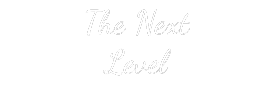 Custom Neon Text - The Next
Level