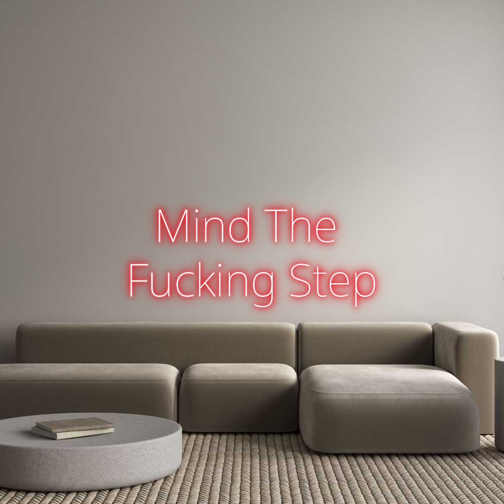 Custom Neon Text - Mind The 
Fu...