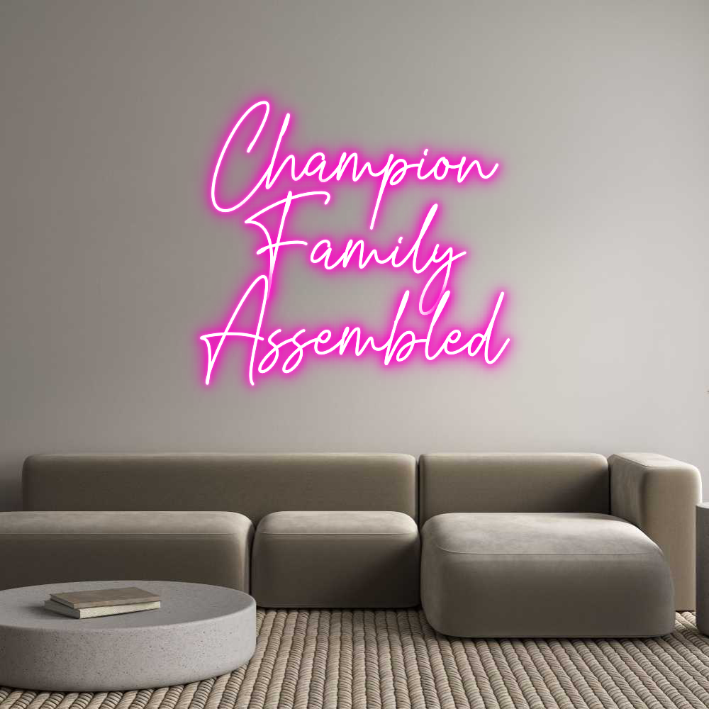 Custom Neon Text - Champion
Fam...