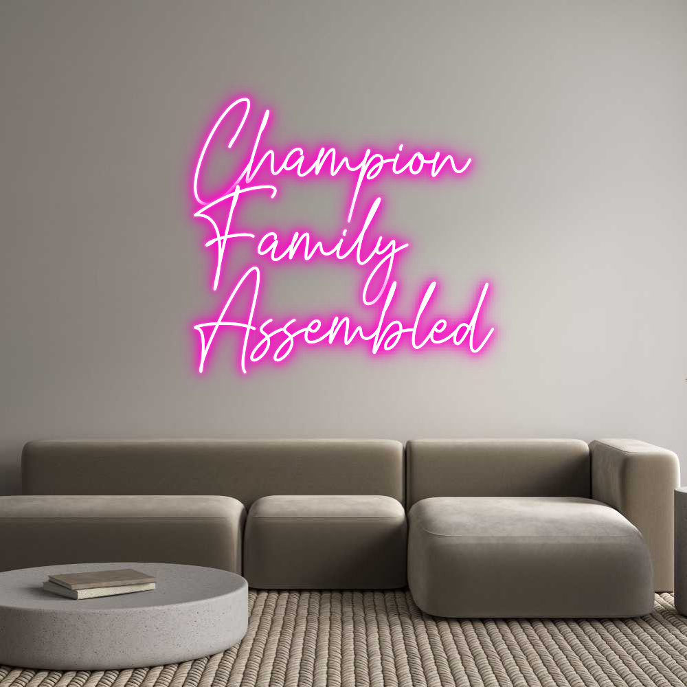 Custom Neon Text - Champion
Fam...