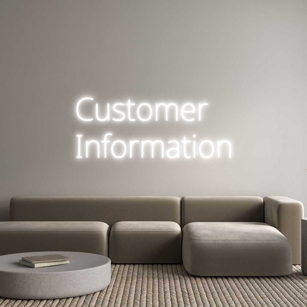 Custom Neon Text - Customer
Inf...